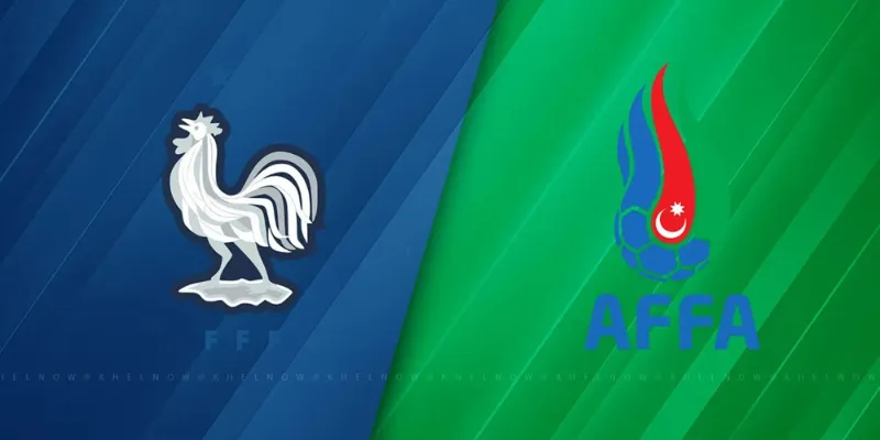 Nhận định chung phong độ hai đội Azerbaijan vs Pháp