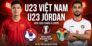 Phân Tích Kèo U23 Việt Nam Vs U23 Jordan | 18H30 Ngày 6/1/2026